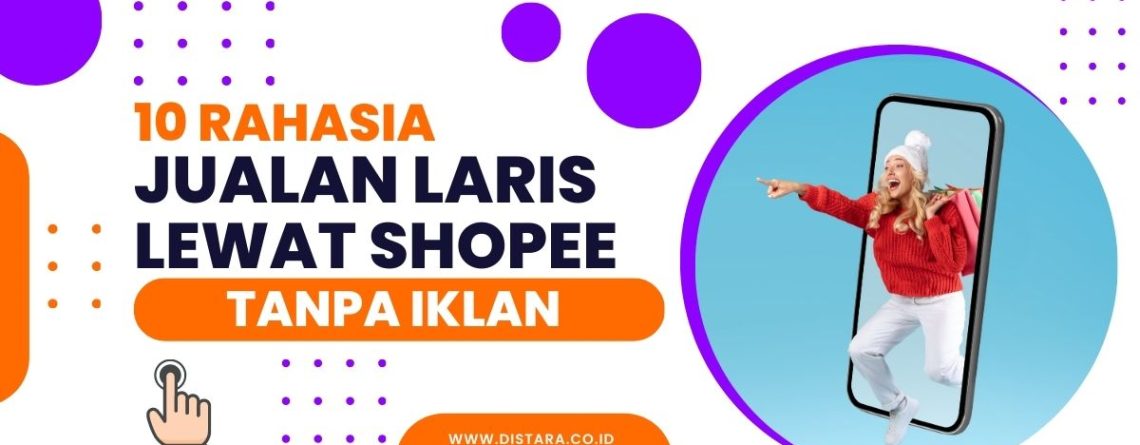 Cara Meningkatkan Penjualan di Shopee Tanpa Iklan